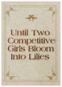 Until Two Competitive Girls Bloom Into Lilies đọc online